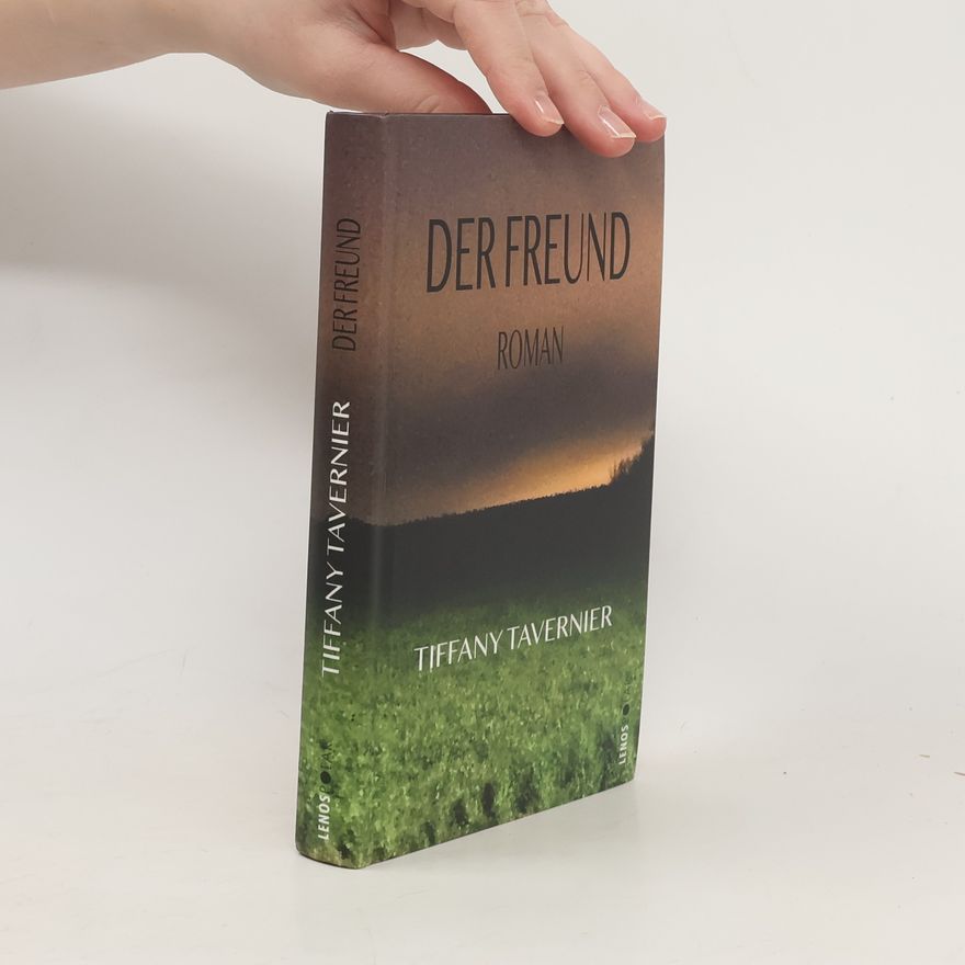 Tiffany Tavernier Der Freund. Roman