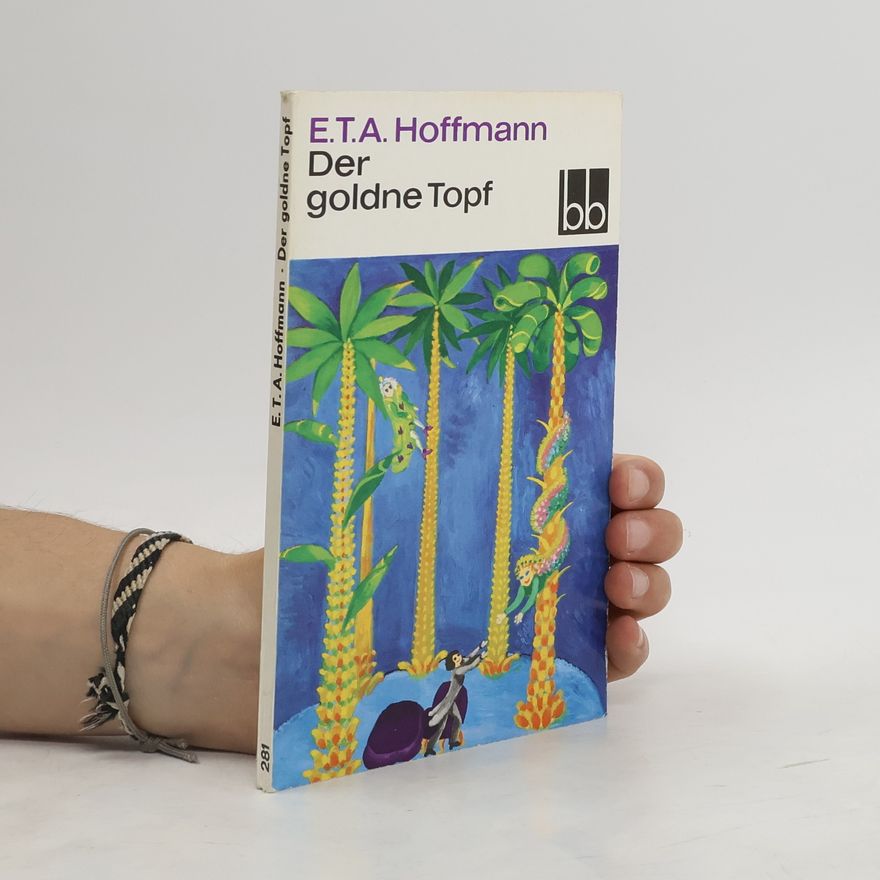 E. T. A. Hoffmann Der goldne Topf
