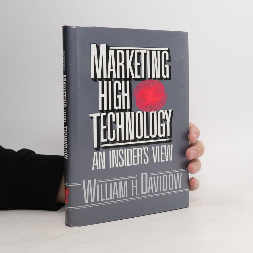 William H. Davidow Marketing High Technology