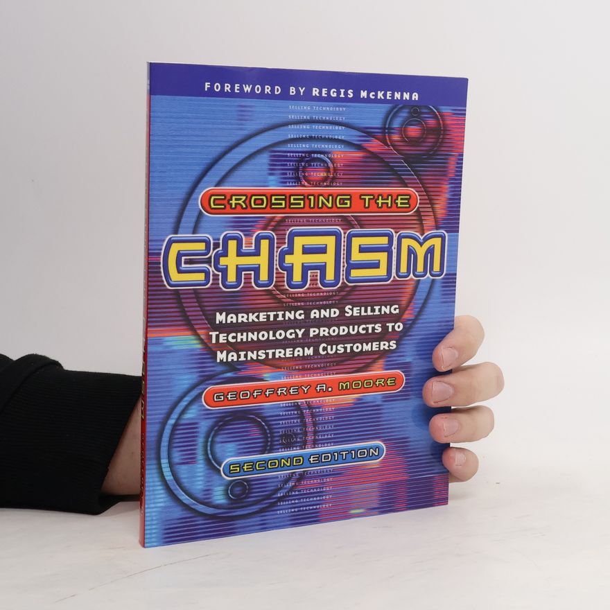 Geoffrey Alexander Moore Crossing the chasm