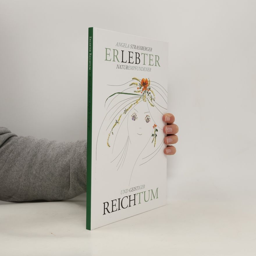 Angela Straßberger Erlebter naturempfundener und geistiger Reichtum