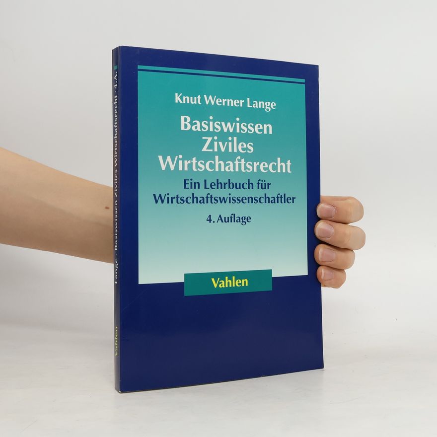 Knut Werner Lange Basiswissen ziviles Wirtschaftsrecht