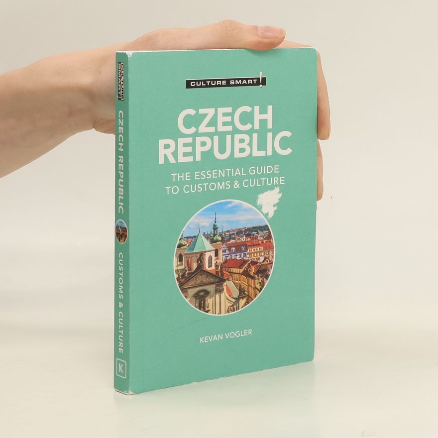 Kevan Vogler Czech Republic - Culture Smart!