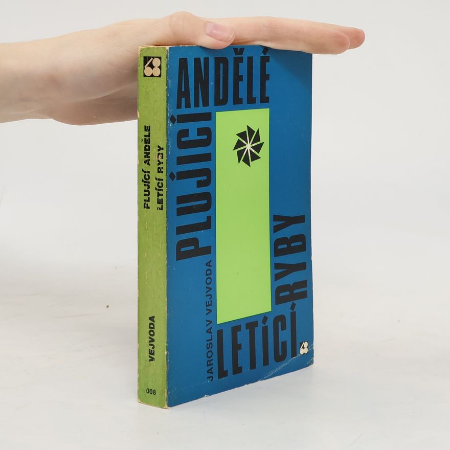 Jaroslav Vejvoda Plující andělé, letící ryby