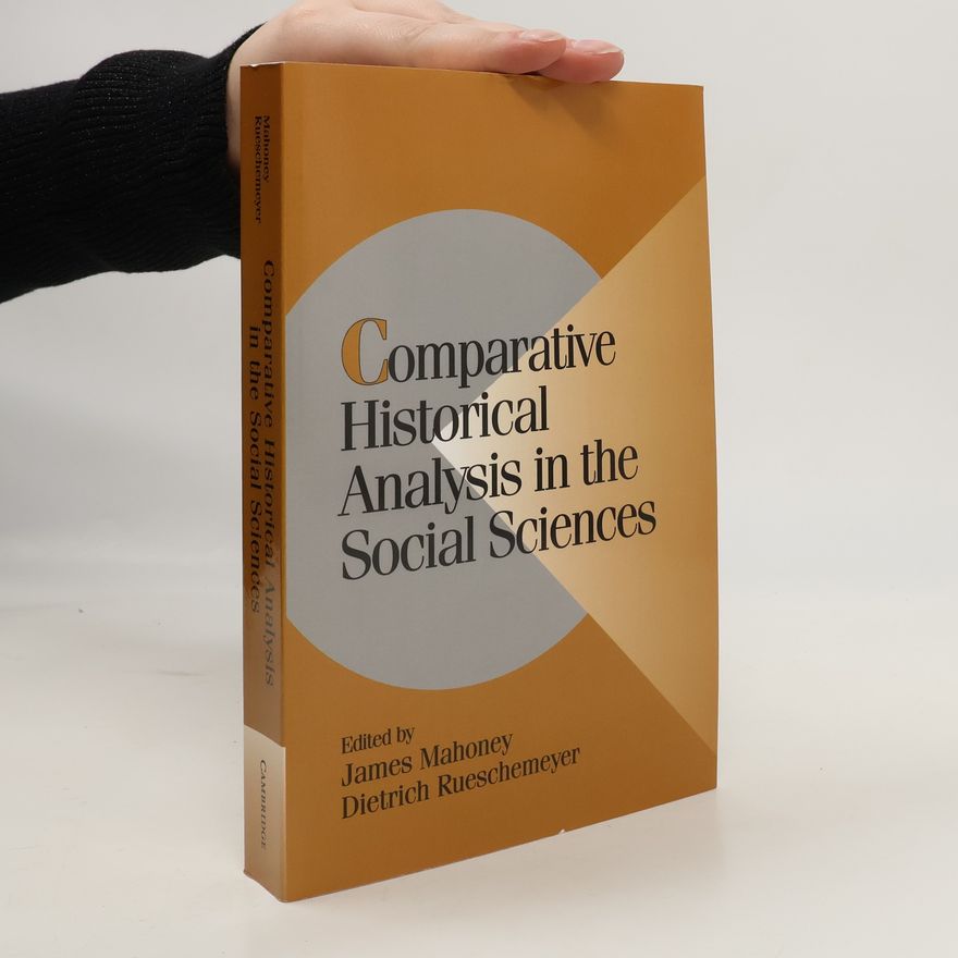 James Lee Mahoney Comparative Historical Analysis in the Social Sciences