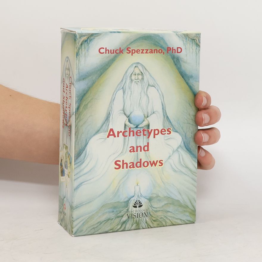 Chuck Spezzano Archetypes and Shadows