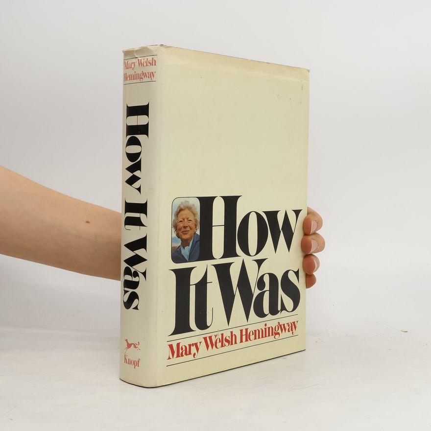 Mary Welsh Hemingway How it was