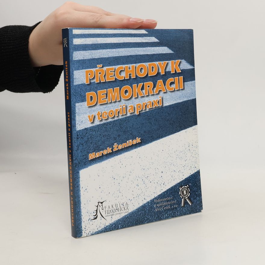 Marek Ženíšek Přechody k demokracii v teorii a praxi
