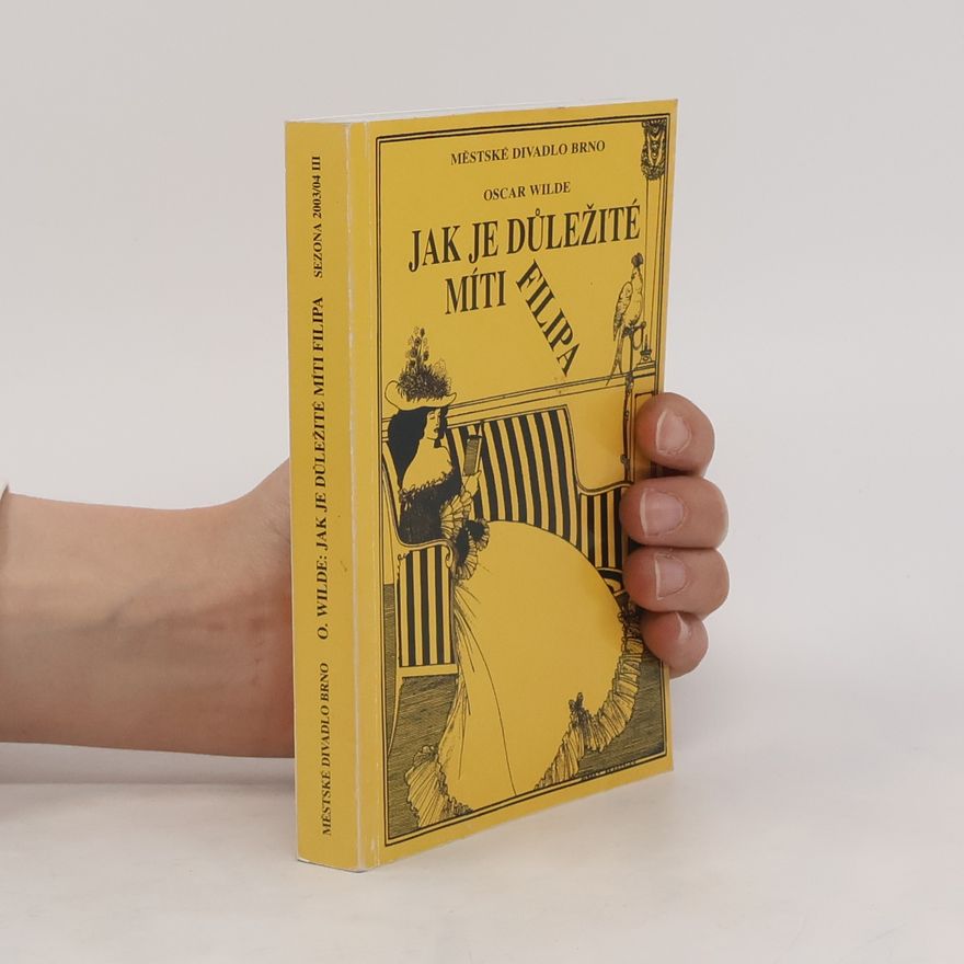 Oscar Wilde Jak je důležité míti Filipa