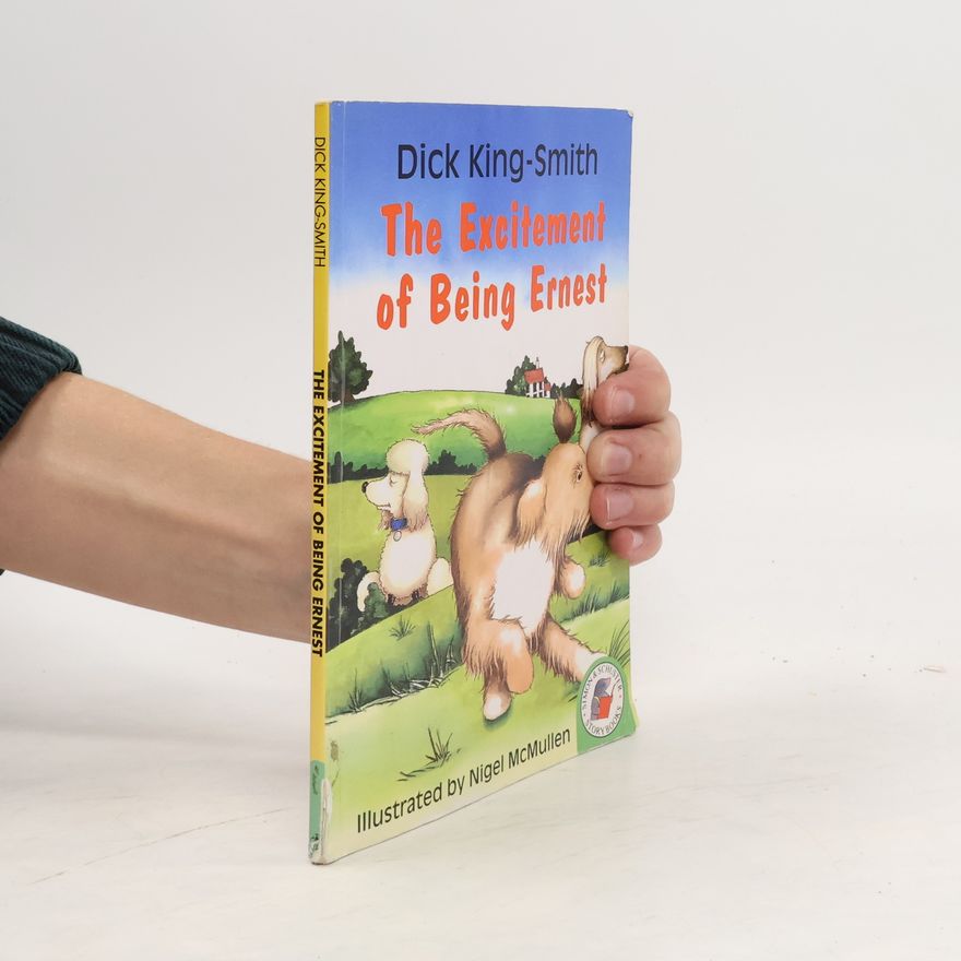 Dick King-Smith The Excitement of Being Ernest