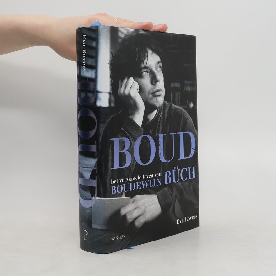 Eva Rovers Boud Het Verzameld Leven van Boudewijn Büch