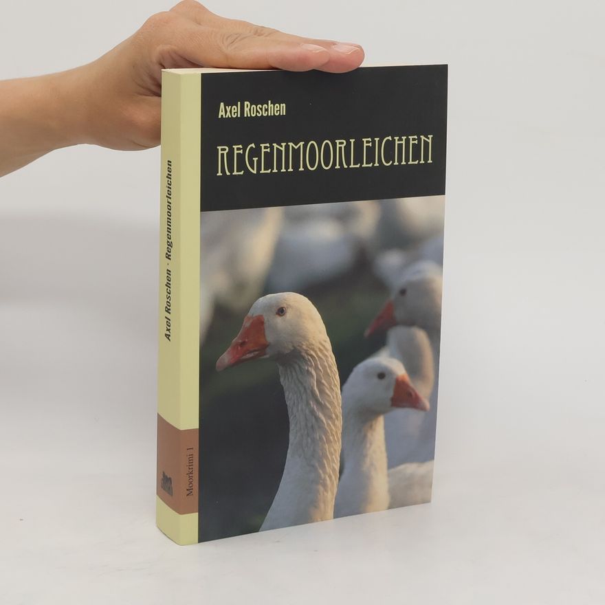 Axel Roschen Regenmoorleichen