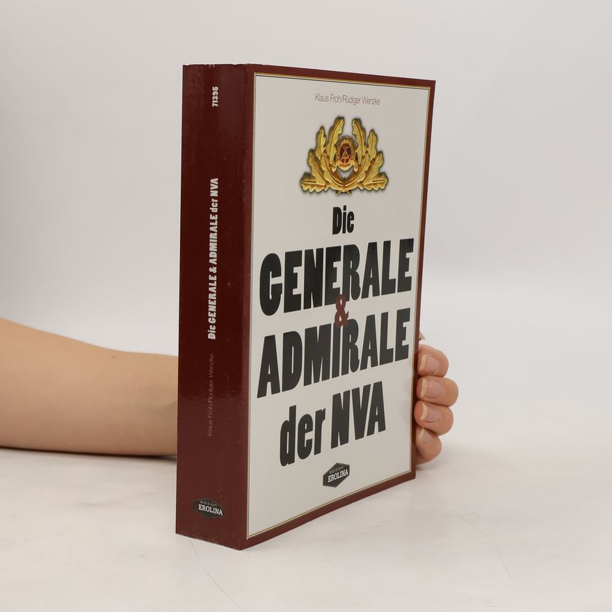 Rüdiger Wenzke Die Generale & Admirale der NVA