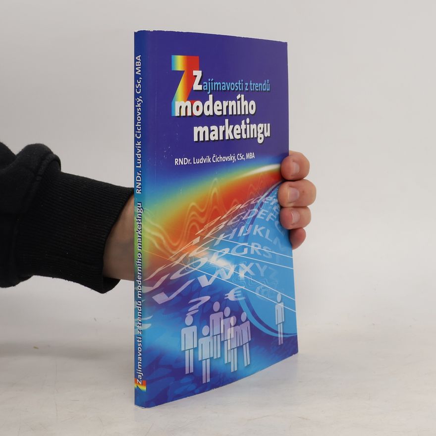 Ludvík Čichovský Zajímavosti z trendů moderního marketingu
