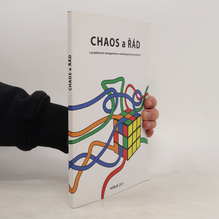 Eva Šviráková Chaos a řád v projektovém managementu a marketingových komunikacích