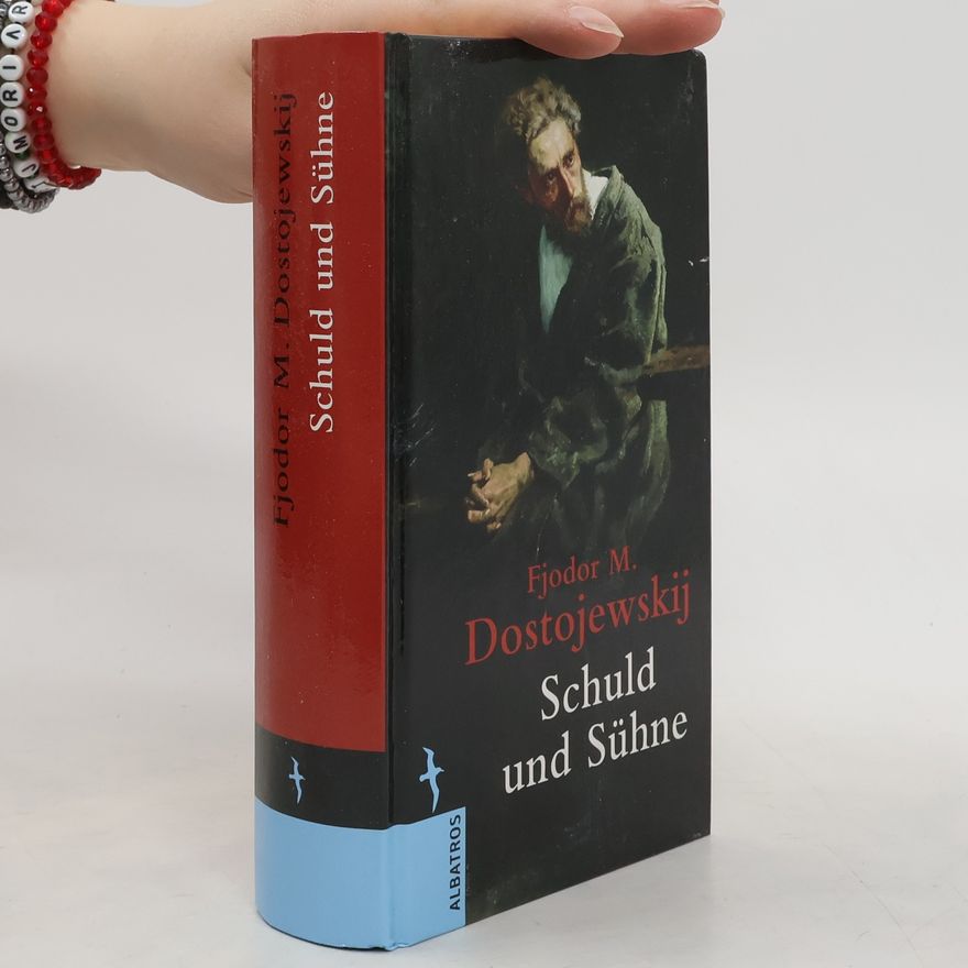 Fjodor Michailowitsch Dostojewski Schuld und Sühne