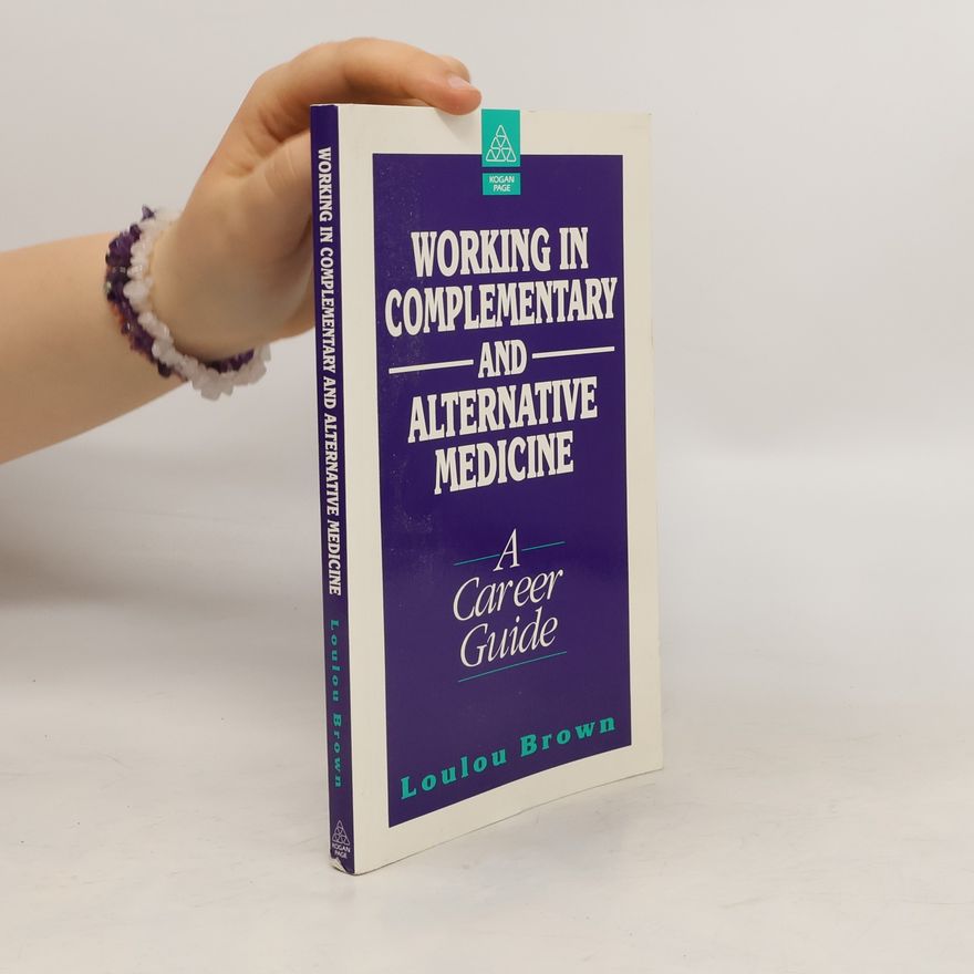 Loulou Brown Working in Complementary and Alternative Medicine