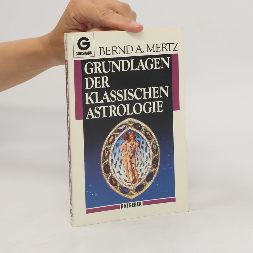 Bernd A. Mertz Grundlagen der klassischen Astrologie