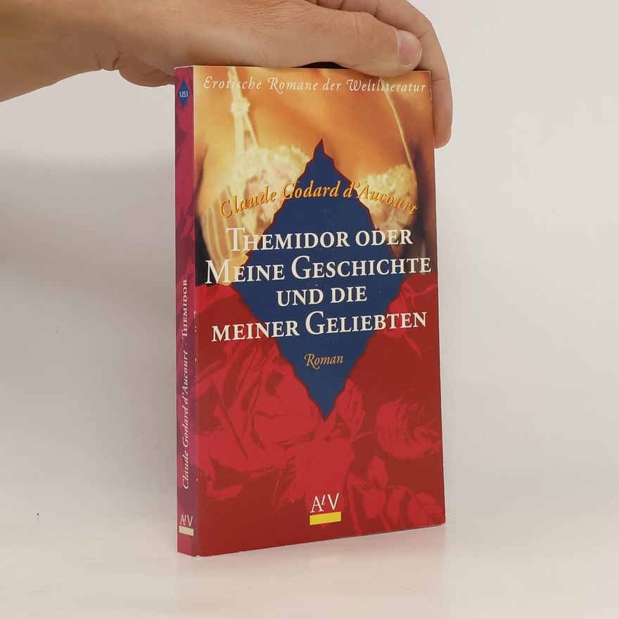 Claude Godard D'Aucour Themidor oder meine Geschichte und die meiner Geliebten