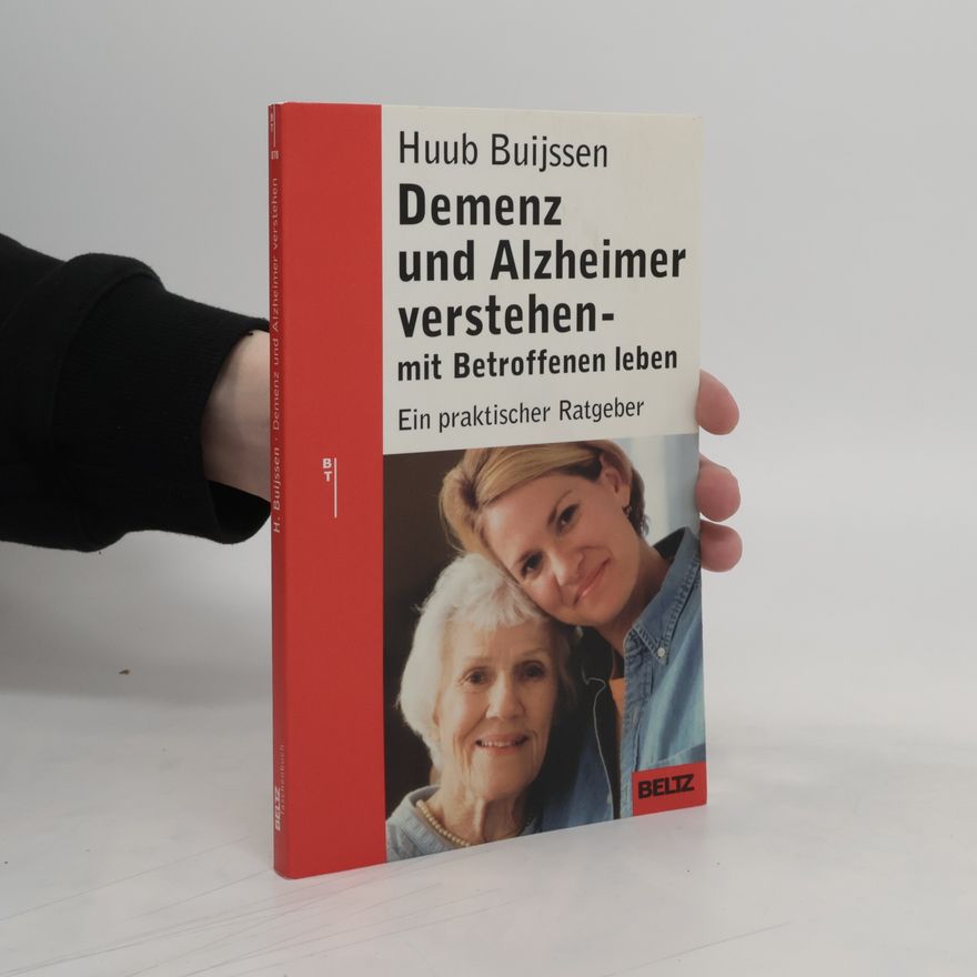 Huub Buijssen Demenz und Alzheimer verstehen - mit Betroffenen leben