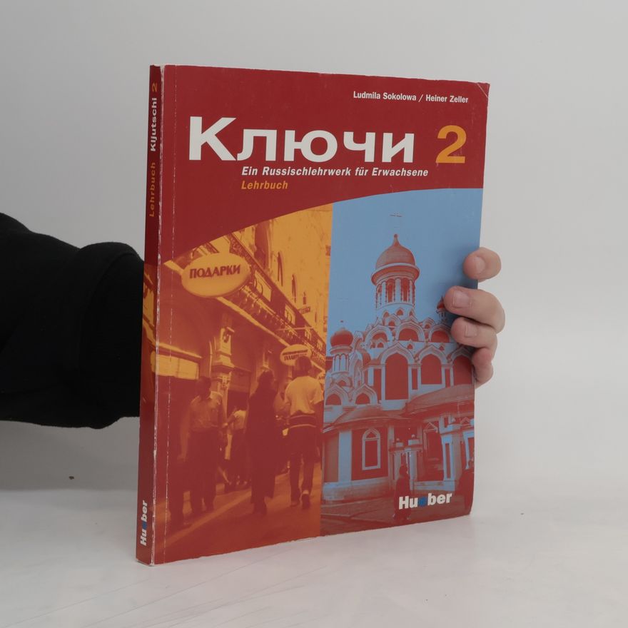Heiner Zeller Ključi : ein Russischlehrwerk für Erwachsene. 2 : Lehrbuch