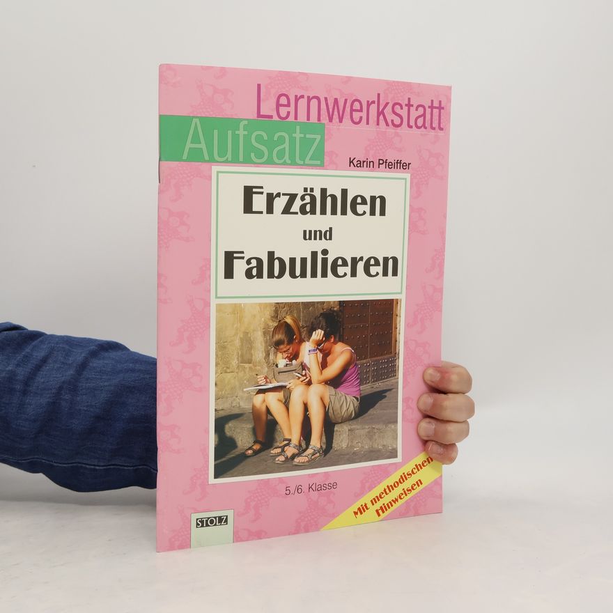 Karin Pfeiffer Erzählen und Fabulieren 5./6. Klasse