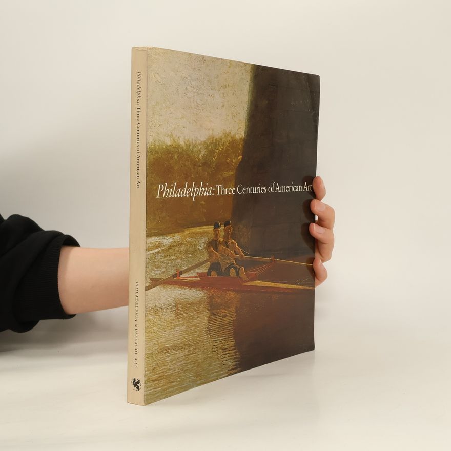 Auteurscollectief Philadelphia: Three Centuries of American Art