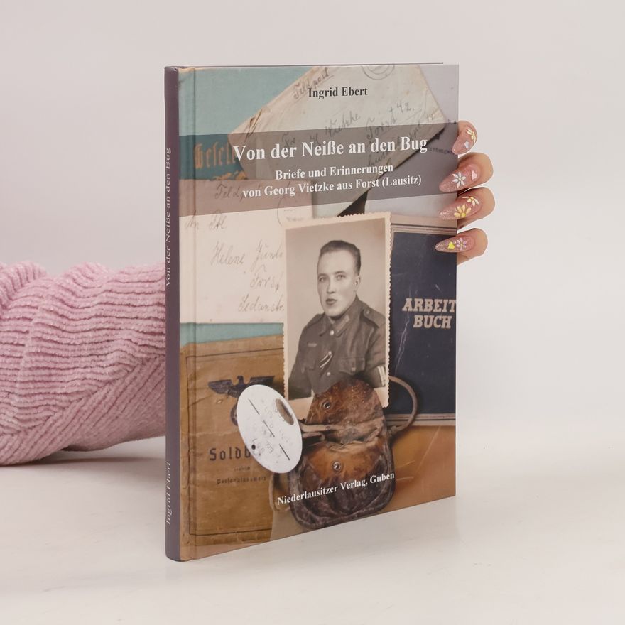 Georg Vietzke Von der Neiße an den Bug
