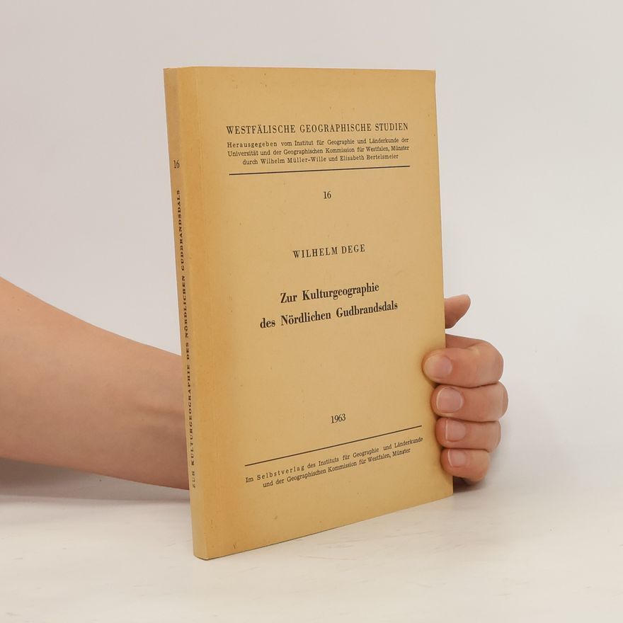 Wilhelm Dege Zur Kulturgeographie des Nördlichen Gudbrandsdals