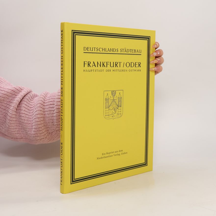 Various authors Frankfurt/Oder - Hauptstadt der mittleren Ostmark