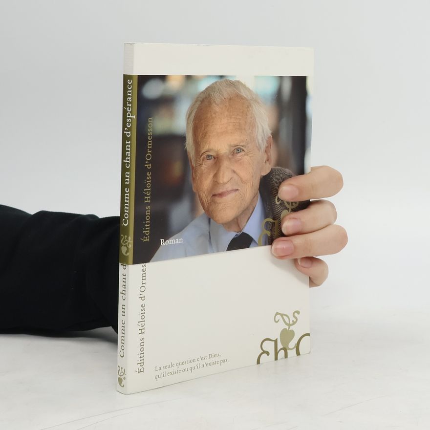 Jean d’Ormesson Comme un chant d'espérance