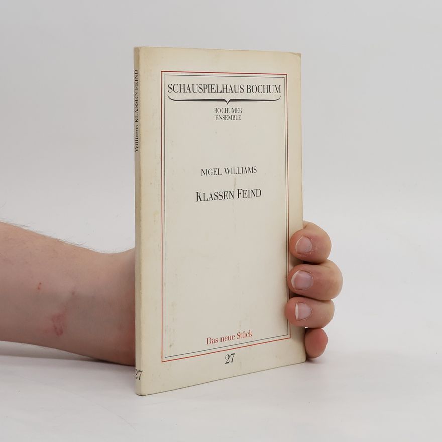 Nigel Williams Schauspielhaus Bochum 27. Klassen Feind