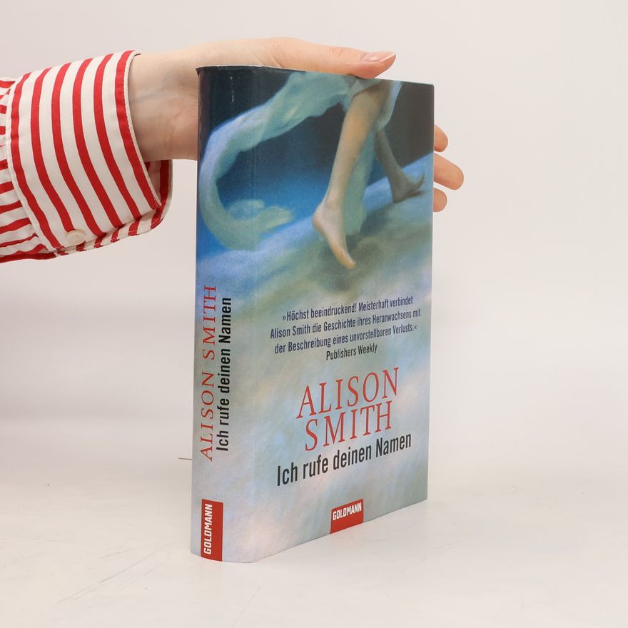 Alison Smith Ich rufe deinen Namen