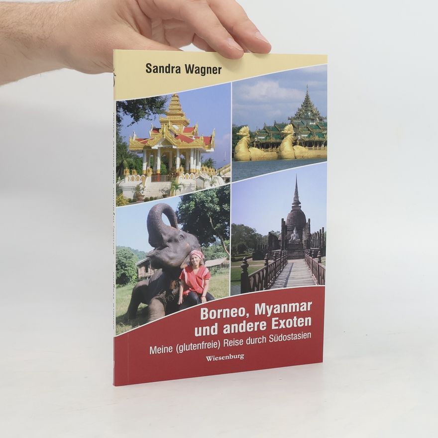 Sandra Wagnerová Borneo, Myanmar und andere Exoten