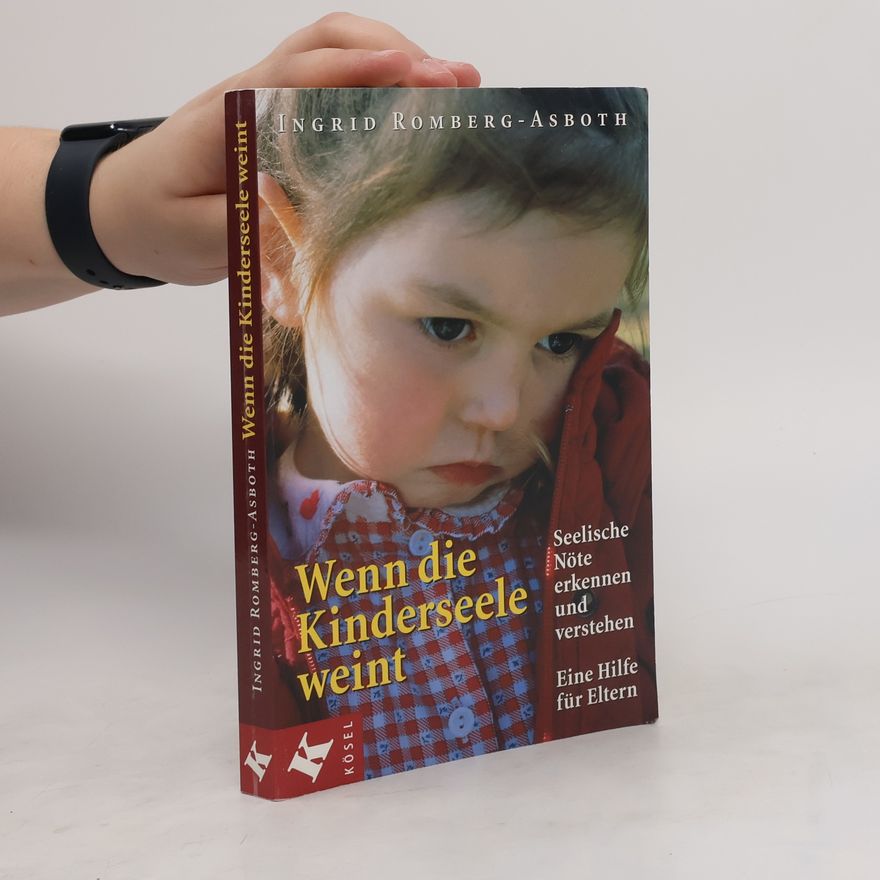 Ingrid Romberg Asboth Wenn die Kinderseele weint