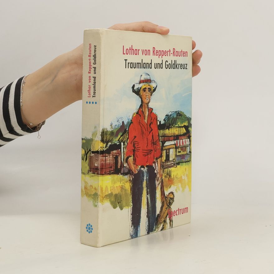 Lothar von Reppert-Rauten Traumland und Goldkreuz