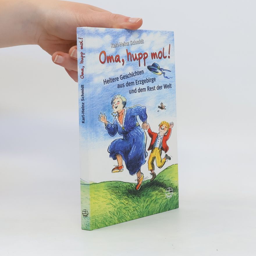 Karl-Heinz Schmidt Oma, hupp mol!