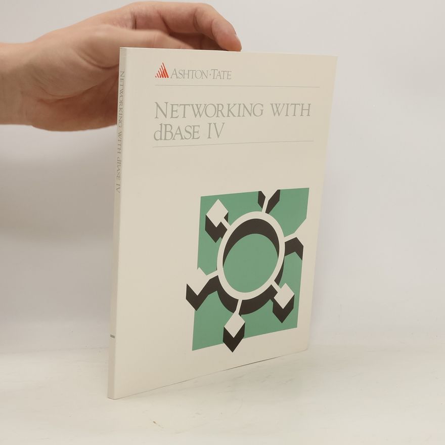Kolektiv autorů Networking with dBase IV