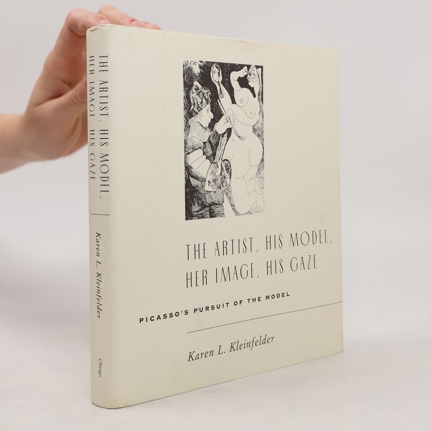 Karen L. Kleinfelder The Artist, His Model, Her Image, His Gaze