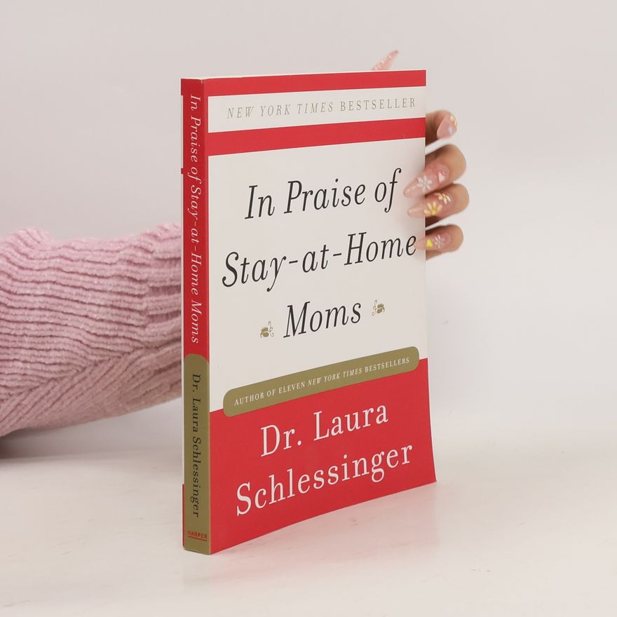 Laura Schlessinger In Praise of Stay-at-Home Moms