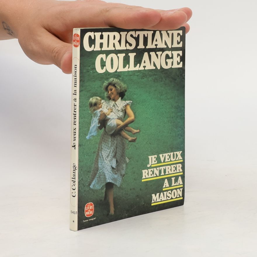 Christiane Collange Je veux rentrer à la maison