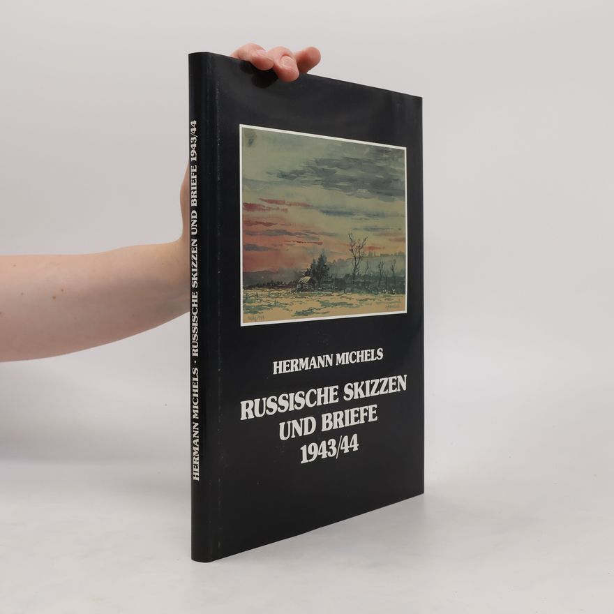 Hermann Michels Russische Skizzen und Briefe 1943, 44