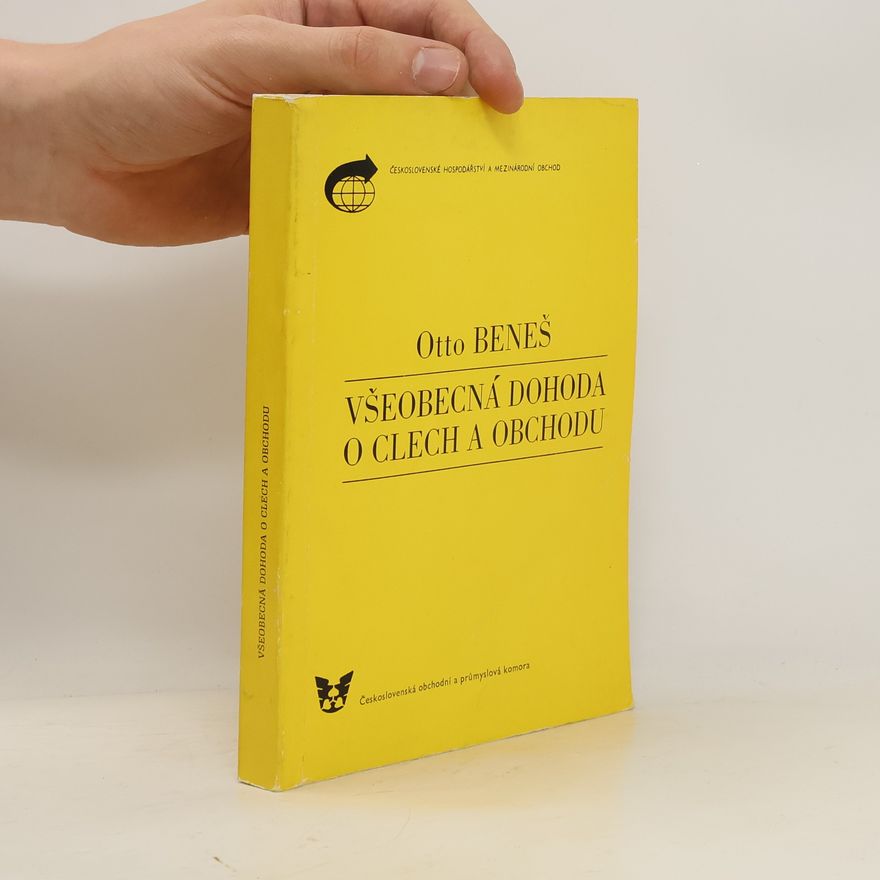 Otto Beneš Všeobecná dohoda o clech a obchodu