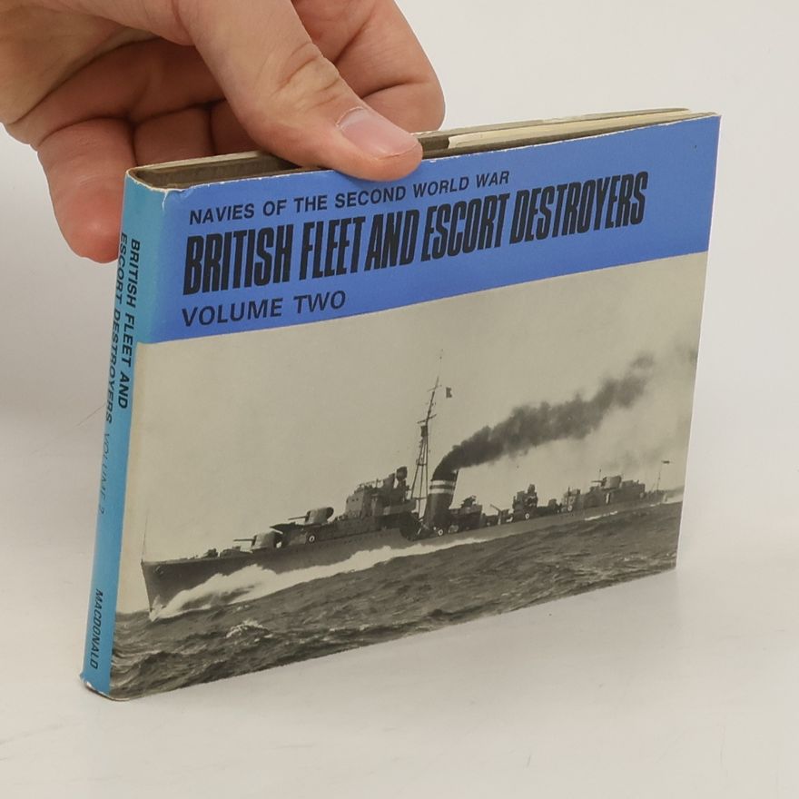 Autorenkollektiv British Fleet and Escort Destroyers. Volume Two