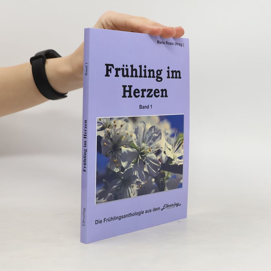 Marie Rossi Frühling im Herzen - Vierlogie. Die erste Anthologie aus der Reihe "Vier Jahreszeiten" - die Quartett-Anthologien 2012.