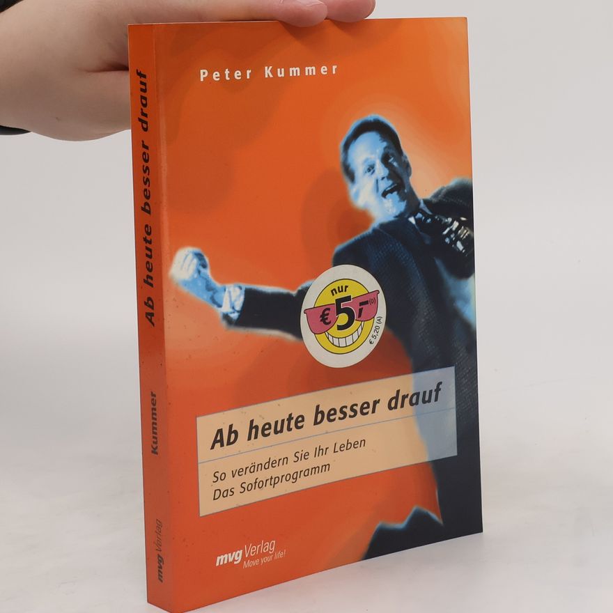 Peter Kummer Ab heute besser drauf