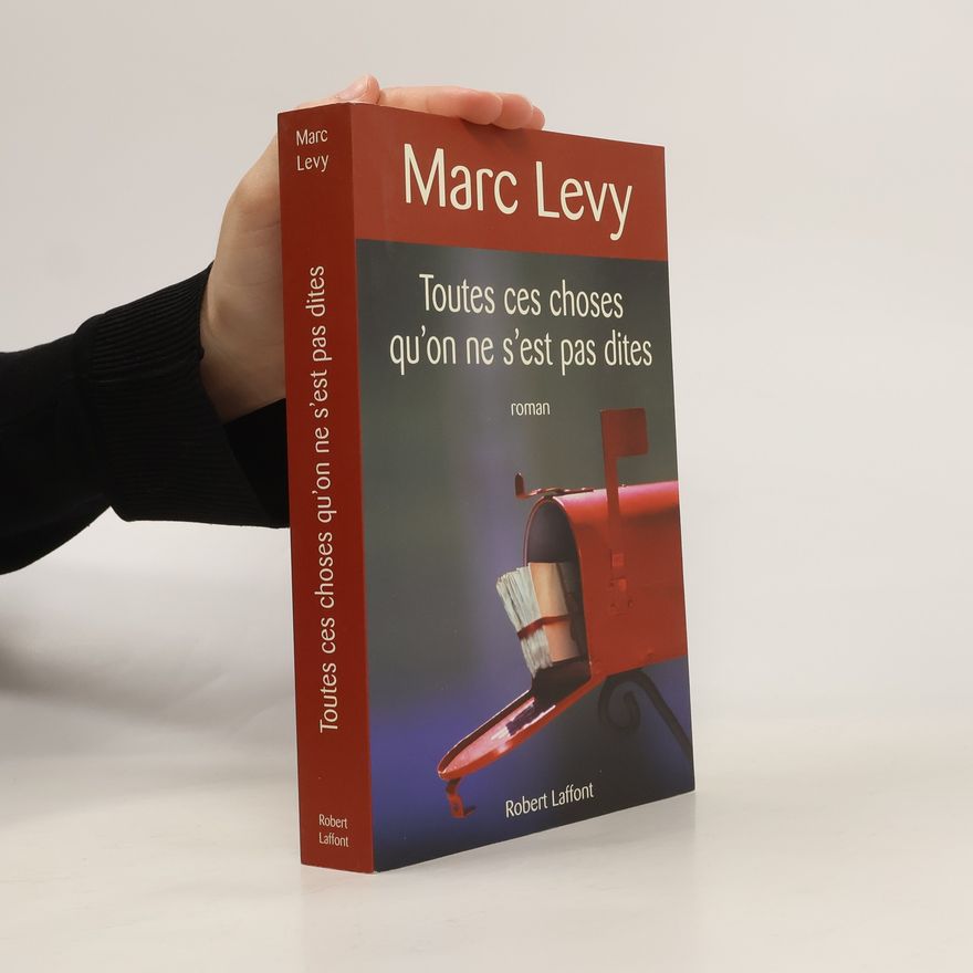 Marc Levy Toutes ces choses qu'on ne s'est pas dites