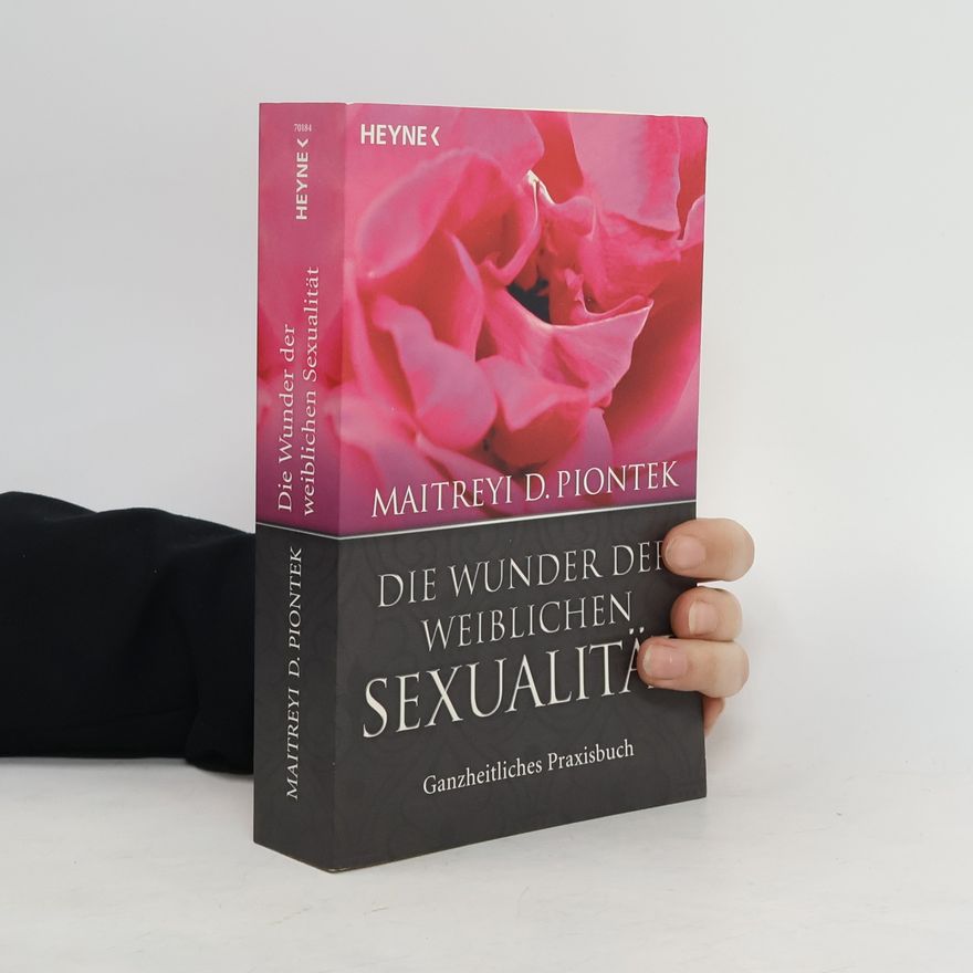 Maitreyi Dorothee Piontek Die Wunder der weiblichen Sexualität