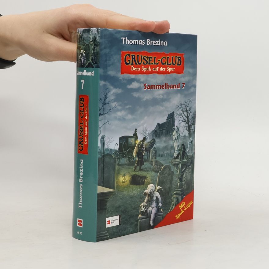 Thomas Brezina Grusel-Club. Dem Spuk auf der Spur. Sammelband 7