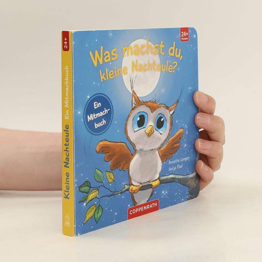 Annette Langen Was machst du, kleine Nachteule?